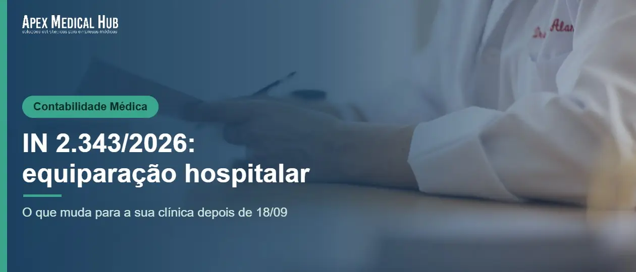 IN RFB 2.343/2026: o que muda na equiparação hospitalar da sua clínica